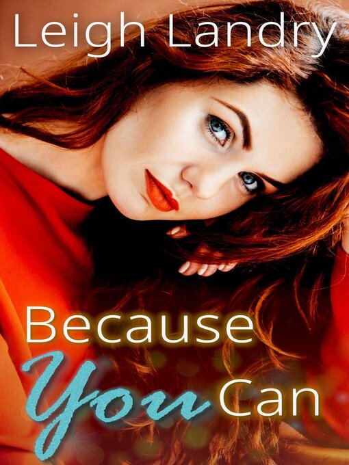Title details for Because You Can by Leigh Landry - Available
